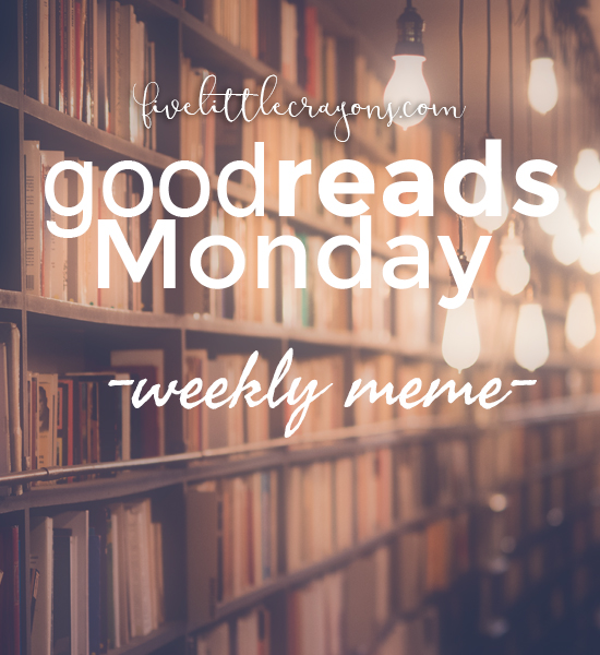 Goodreads Monday | Weekly Meme